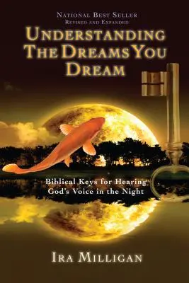 Înțelegerea viselor pe care le visezi: Chei biblice pentru a auzi vocea lui Dumnezeu în timpul nopții - Understanding the Dreams You Dream: Biblical Keys for Hearing God's Voice in the Night