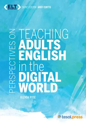 Perspective privind predarea limbii engleze adulților în lumea digitală - Perspectives on Teaching Adults English in the Digital World