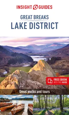 Insight Guides Great Breaks the Lake District (Ghid de călătorie cu Free Ebook) - Insight Guides Great Breaks the Lake District (Travel Guide with Free Ebook)
