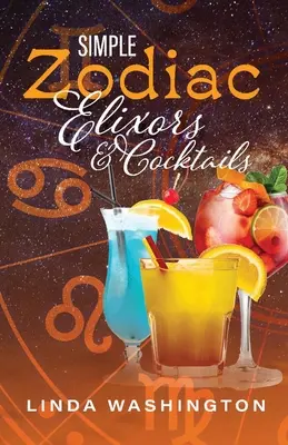 Elixori și cocktailuri zodiacale simple - Simple Zodiac Elixors & Cocktails