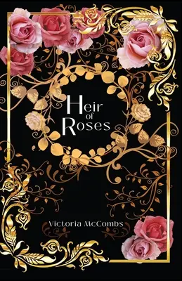 Moștenitorul trandafirilor - Heir of Roses