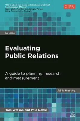 Evaluating Public Relations: Un ghid pentru planificare, cercetare și măsurare - Evaluating Public Relations: A Guide to Planning, Research and Measurement