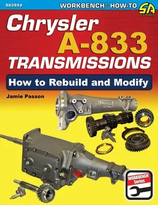 Chrysler A-833 Transmissions: Cum să reconstruiești și să modifici - Chrysler A-833 Transmissions: How to Rebuild and Modify