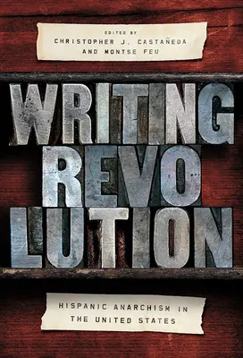 Revoluția scrisului: Anarhismul hispanic în Statele Unite - Writing Revolution: Hispanic Anarchism in the United States