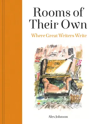 Camere ale lor: Unde scriu marii scriitori - Rooms of Their Own: Where Great Writers Write