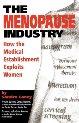 Industria menopauzei: Modul în care sistemul medical exploatează femeile - The Menopause Industry: How the Medical Establishment Exploits Women