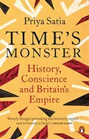 Monstrul timpului - Istorie, conștiință și imperiul britanic - Time's Monster - History, Conscience and Britain's Empire