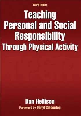 Predarea responsabilității personale și sociale prin intermediul activității fizice - Teaching Personal and Social Responsibility Through Physical Activity