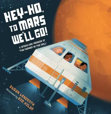 Hei-Ho, pe Marte vom merge!: O versiune din era spațială a Fermierului din pădure - Hey-Ho, to Mars We'll Go!: A Space-Age Version of the Farmer in the Dell