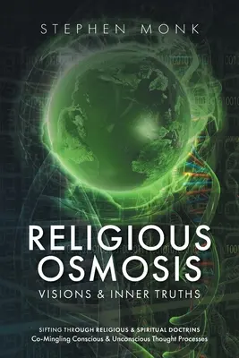 Osmoza religioasă: Viziuni și adevăruri interioare - Religious Osmosis: Visions & Inner Truths