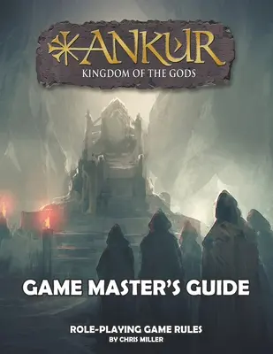Ghidul maestrului de joc ANKUR: Game Master's Guide - ANKUR Game Master's Guide: Game Master's Guide