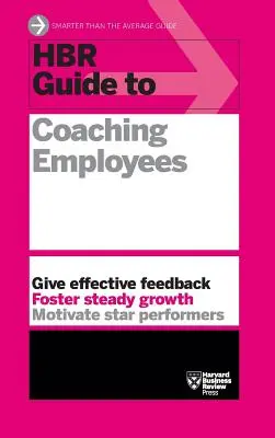 Ghidul HBR pentru antrenarea angajaților (Seria Ghiduri HBR) - HBR Guide to Coaching Employees (HBR Guide Series)