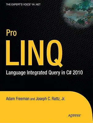 Pro Linq: limbaj integrat de interogare în C# 2010 - Pro Linq: Language Integrated Query in C# 2010