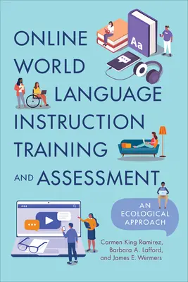 Formarea și evaluarea instruirii online în limbile lumii: O abordare ecologică - Online World Language Instruction Training and Assessment: An Ecological Approach