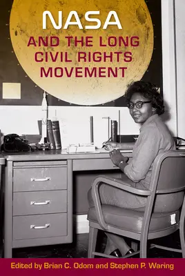 NASA și lunga mișcare pentru drepturile civile - NASA and the Long Civil Rights Movement