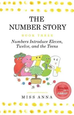 Povestea numerelor 3 / Povestea numerelor 4: Numerele introduc unsprezece, doisprezece și adolescenții / Numerele îi învață pe copii numele lor ordinale - The Number Story 3 / The Number Story 4: Numbers Introduce Eleven, Twelve, and the Teens / Numbers Teach Children Their Ordinal Names