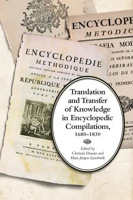Traducerea și transferul de cunoștințe în compilațiile enciclopedice, 1680-1830 - Translation and Transfer of Knowledge in Encyclopedic Compilations, 1680-1830