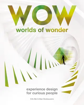 Worlds of Wonder: Designul experienței pentru oameni curioși - Worlds of Wonder: Experience Design for Curious People