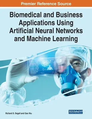 Aplicații biomedicale și de afaceri utilizând rețele neuronale artificiale și învățarea automată - Biomedical and Business Applications Using Artificial Neural Networks and Machine Learning