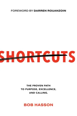 Shortcuts: Calea dovedită către scop, excelență și vocație - Shortcuts: The Proven Path to Purpose, Excellence, and Calling