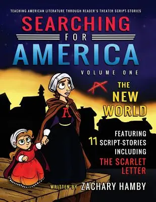 Căutând America, volumul unu, Lumea nouă: Teaching American Literature through Reader's Theater Script-Stories - Searching for America, Volume One, The New World: Teaching American Literature through Reader's Theater Script-Stories