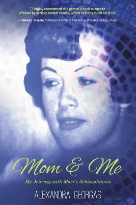 Mom & Me: Călătoria mea cu schizofrenia mamei - Mom & Me: My Journey with Mom's Schizophrenia