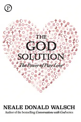 Soluția lui Dumnezeu: Puterea iubirii pure - The God Solution: The Power of Pure Love