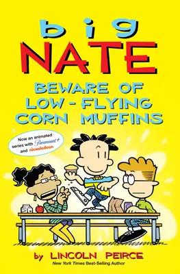 Big Nate: Feriți-vă de brioșele de porumb care zboară jos: Volumul 26 - Big Nate: Beware of Low-Flying Corn Muffins: Volume 26