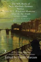 The MX Book of New Sherlock Holmes Stories - Partea XVI: Whatever Remains . . . Must Be the Truth (1881-1890) - The MX Book of New Sherlock Holmes Stories Part XVI: Whatever Remains . . . Must Be the Truth (1881-1890)