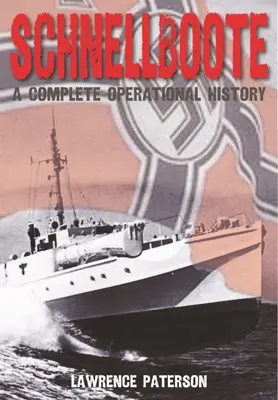Schnellboote: O istorie operațională completă - Schnellboote: A Complete Operational History