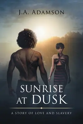 Răsărit de soare la amurg: O poveste de dragoste și sclavie - Sunrise at Dusk: A Story of Love and Slavery