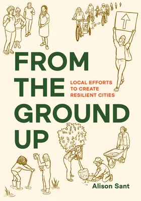 From the Ground Up: Eforturi locale pentru crearea unor orașe reziliente - From the Ground Up: Local Efforts to Create Resilient Cities