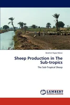 Creșterea ovinelor în zonele subtropicale - Sheep Production in The Sub-tropics