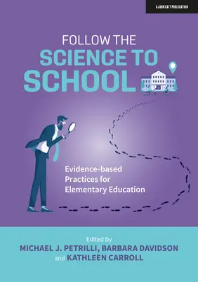 Follow the Science to School: Practici bazate pe dovezi pentru educația primară - Follow the Science to School: Evidence-Based Practices for Elementary Education