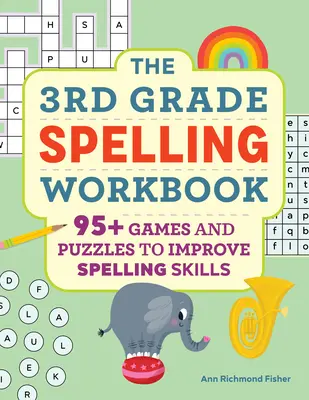 The 3rd Grade Spelling Workbook: 95+ Jocuri și puzzle-uri pentru îmbunătățirea abilităților de ortografie - The 3rd Grade Spelling Workbook: 95+ Games and Puzzles to Improve Spelling Skills
