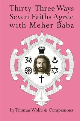 Treizeci și trei de moduri în care șapte credințe sunt de acord cu Meher Baba - Thirty Three Ways Seven Faiths Agree with Meher Baba