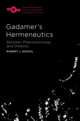 Hermeneutica lui Gadamer: Între fenomenologie și dialectică - Gadamer's Hermeneutics: Between Phenomenology and Dialectic