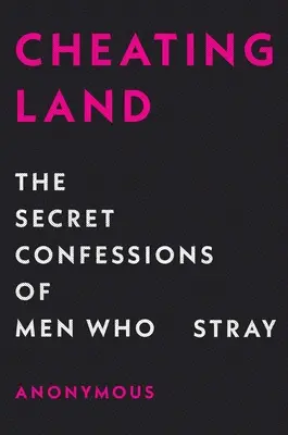 Cheatingland: The Secret Confessions of Men Who Stray (Confesiunile secrete ale bărbaților rătăciți) - Cheatingland: The Secret Confessions of Men Who Stray