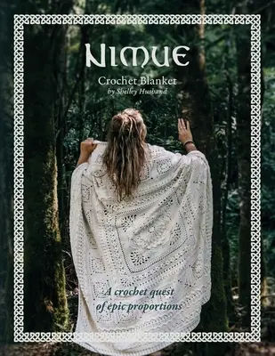 Pătură croșetată Nimue: O căutare croșetată de proporții epice - Nimue Crochet Blanket: A crochet quest of epic proportions