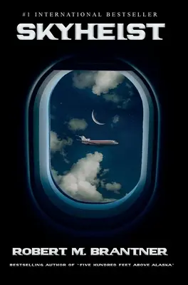 Skyheist: Un thriller aviatic - Skyheist: An Aviation Thriller