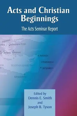 Faptele Apostolilor și începuturile creștinismului: Raportul seminarului Faptele Apostolilor - Acts and Christian Beginnings: The Acts Seminar Report