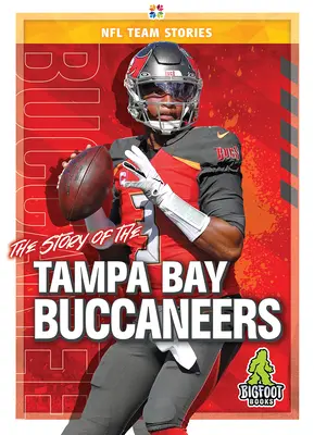 Povestea lui Tampa Bay Buccaneers - The Story of the Tampa Bay Buccaneers