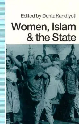 Femeile, islamul și statul - Women, Islam and the State