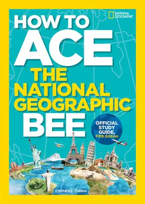How to Ace the National Geographic Bee, Ghid de studiu oficial, ediția a cincea - How to Ace the National Geographic Bee, Official Study Guide, Fifth Edition