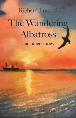 Albatrosul rătăcitor și alte povestiri - The Wandering Albatross & other stories