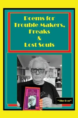 Poezii pentru făuritori de probleme, ciudați și suflete pierdute - Poems for Trouble Makers, Freaks & Lost Souls