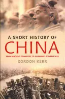 O scurtă istorie a Chinei: De la dinastii antice la putere economică - A Short History of China: From Ancient Dynasties to Economic Powerhouse