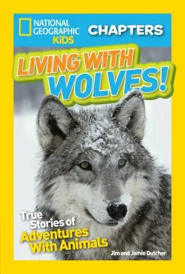 Trăind cu lupii! Povești adevărate de aventuri cu animale - Living with Wolves!: True Stories of Adventures with Animals