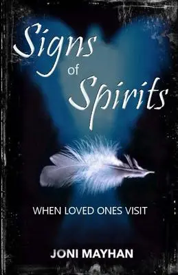 Semnele spiritelor: Când ne vizitează cei dragi - Signs of Spirits: When Loved Ones Visit