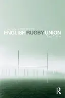 O istorie socială a Uniunii engleze de rugby - A Social History of English Rugby Union